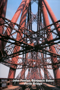 John Fowler, Benjamin Baker, Forth Bridge