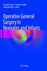 Operative General Surgery in Neonates and Infants