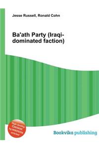 Ba'ath Party (Iraqi-Dominated Faction)