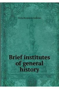 Brief institutes of general history