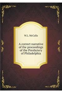 A Correct Narrative of the Proceedings of the Presbytery of Philadelphia