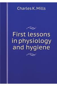 First Lessons in Physiology and Hygiene