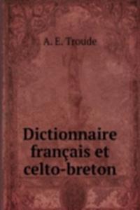 Dictionnaire francais et celto-breton