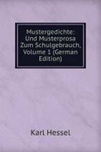 Mustergedichte: Und Musterprosa Zum Schulgebrauch, Volume 1 (German Edition)