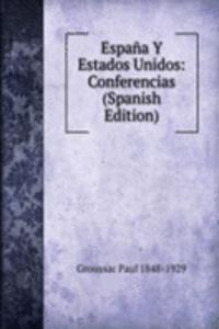 Espana Y Estados Unidos: Conferencias (Spanish Edition)