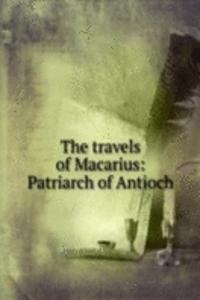 travels of Macarius: Patriarch of Antioch