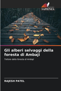 Gli alberi selvaggi della foresta di Ambaji