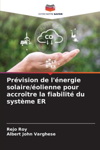 Prévision de l'énergie solaire/éolienne pour accroître la fiabilité du système ER