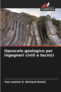 Opuscolo geologico per ingegneri civili e tecnici