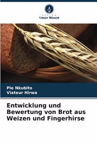 Entwicklung und Bewertung von Brot aus Weizen und Fingerhirse