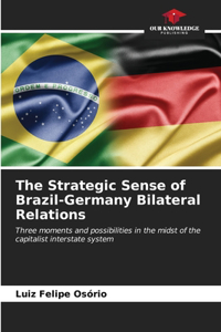 Strategic Sense of Brazil-Germany Bilateral Relations