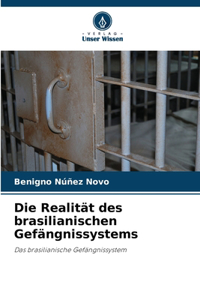 Die Realität des brasilianischen Gefängnissystems