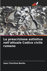 prescrizione estintiva nell'attuale Codice civile rumeno