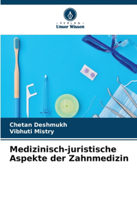 Medizinisch-juristische Aspekte der Zahnmedizin