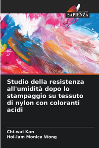 Studio della resistenza all'umidità dopo lo stampaggio su tessuto di nylon con coloranti acidi