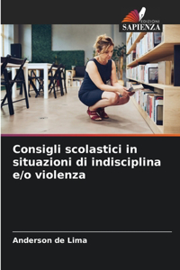Consigli scolastici in situazioni di indisciplina e/o violenza