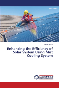 Enhancing the Efficiency of Solar System Using Mist Cooling System