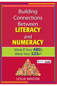 Building Connections Between Literacy and Numeracy:What If Your ABCs Were Your 123s?