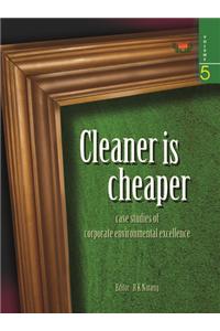 Cleaner is Cheaper: v. 5