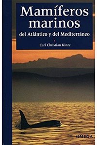 MAMIFEROS MARINOS (GUIAS DEL NATURALISTA-PECES-MOLUSCOS-BIOLOGIA MARINA) (Spanish Edition)