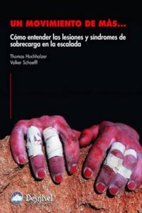 Un movimiento de mas: como entender las lesiones y sindromes de sobrecarga en la escalada