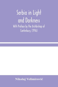 Serbia in Light and Darkness
