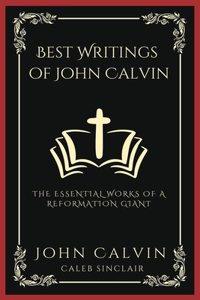 Best Writings of John Calvin