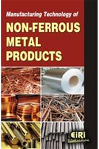 Manufacturing Technology of Non-Ferrous Metal Products
