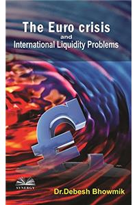 The Euro Crisis and International Liquidity Problems