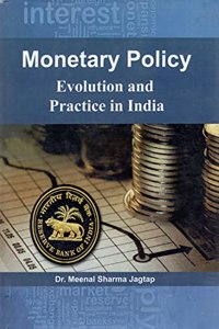 Monetary Policy Evolution and Practice in India
