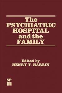 The Psychiatric Hospital and the Family