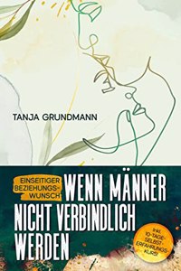 Einseitiger Beziehungswunsch - Wenn Manner nicht verbindlich werden