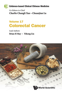 Evidence-Based Clinical Chinese Medicine - Volume 17: Colorectal Cancer