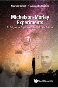 Michelson-Morley Experiments: An Enigma for Physics and the History of Science