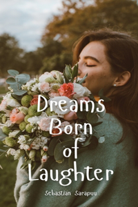 Dreams Born of Laughter