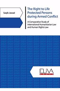 The Right to Life Protected Persons during Armed Conflict