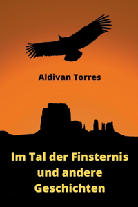 Im Tal der Finsternis und andere Geschichten