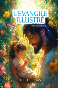 L'Évangile Illustré selon le Spiritisme