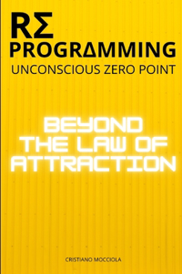 Reprogramming - Unconscious Zero Point
