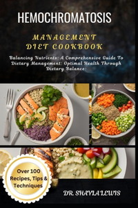 Hemochromatosis Management Diet Cookbook