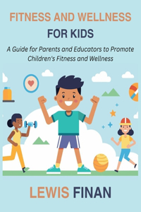 Fitness and Wellness for Kids