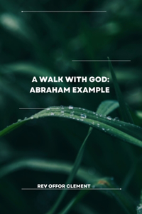 Walk with God: Abraham Example