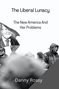 The Liberal Lunacy