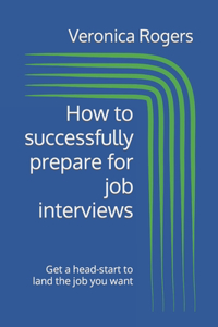How to successfully prepare for job interviews
