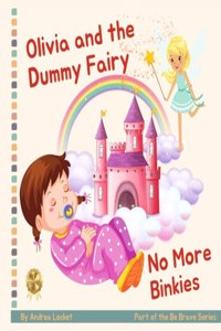 Olivia and Dummy Fairy - No More Binkies