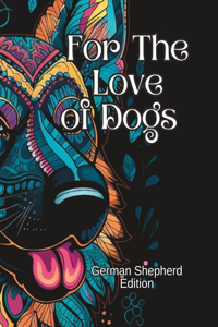 For The Love of Dogs