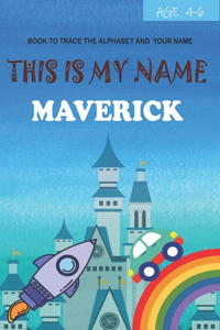 This is my name Maverick