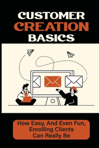 Customer Creation Basics
