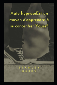 Auto hypnoseEst un moyen d'apprendre à se concentrer Yousef