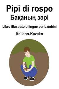 Italiano-Kazako Pipì di rospo / Бақаның зәрі Libro illustrato bilingue per bambini
